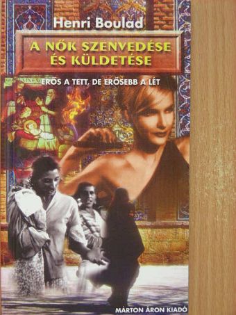 Henri Boulad - A nők szenvedése és küldetése [antikvár]
