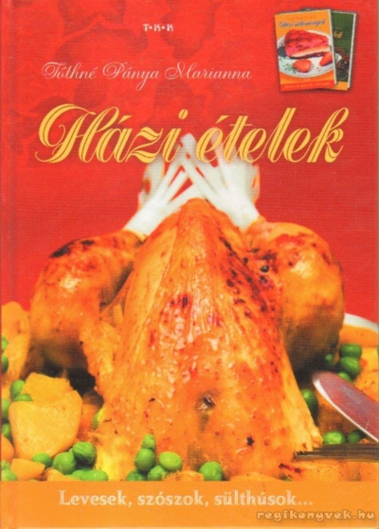 Tóthné Pánya Marianna - Házi ételek [antikvár]