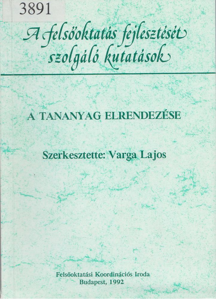 Varga Lajos (szerk.) - A tananyag elrendezése [antikvár]