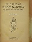 Byssz Róbert - Felcsaptam filmcsinálónak [antikvár]
