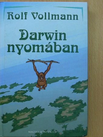 Rolf Vollmann - Darwin nyomában [antikvár]
