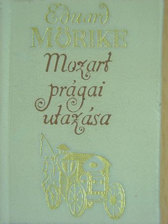 Eduard Mörike - Mozart prágai utazása (minikönyv) [antikvár]