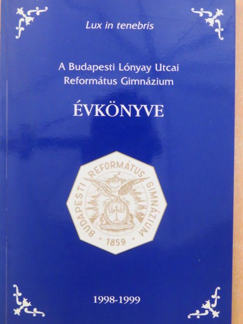 A Budapesti Lónyay Utcai Református Gimnázium Évkönyve 1998-1999 [antikvár]