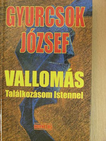 Gyurcsok József - Vallomás [antikvár]