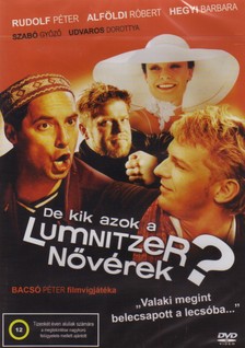 Bacsó Péter - DE KIK AZOK A LUMNITZER NŐVÉREK?