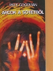 Peet Goodman - Arcok a sötétből [antikvár]