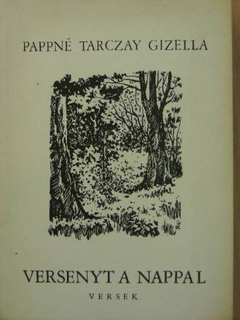 Pappné Tarczay Gizella - Versenyt a nappal [antikvár]
