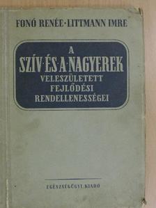 Fonó Renée - A szív és a nagyerek veleszületett fejlődési rendellenességei [antikvár]