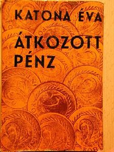 Katona Éva - Átkozott pénz [antikvár]