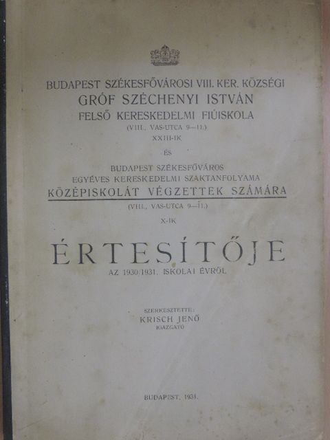 Dr. Farkas László - Budapest Székesfővárosi VIII. Ker. Községi Gróf Széchenyi István Felső Kereskedelmi Fiúiskola (VIII., Vas-utca 9-11.) XXIII-ik és Budapest Székesfőváros egyéves kereskedelmi szaktanfolyama középiskolát végzettek szá [antikvár]