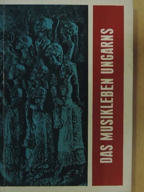 Dénes Zsófia - Ein Führer durch das Musikleben Ungarns No. XXI. [antikvár]