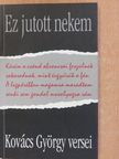 Kovács György - Ez jutott nekem (dedikált példány) [antikvár]