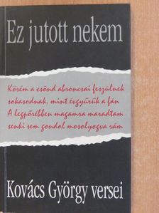 Kovács György - Ez jutott nekem (dedikált példány) [antikvár]
