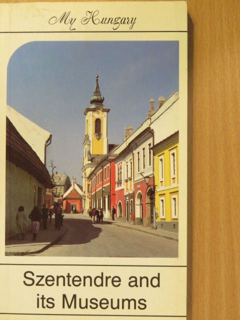 Katalin Pallai - Szentendre and its Museums [antikvár]