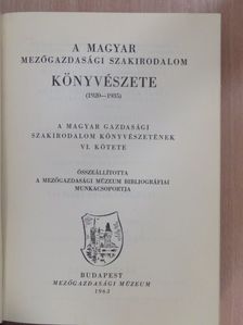 A magyar mezőgazdasági szakirodalom könyvészete VI. [antikvár]