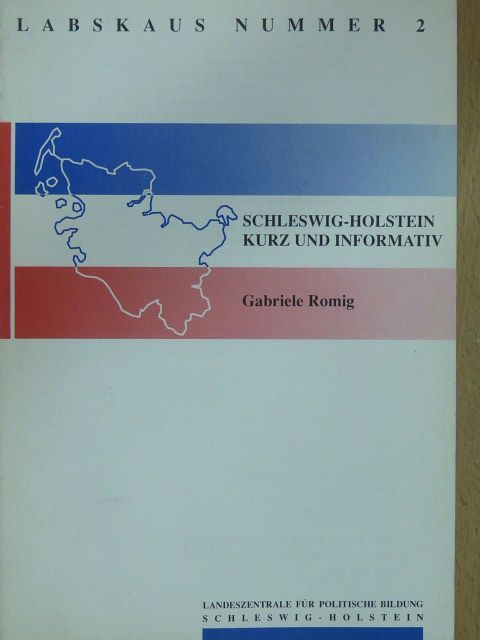 Gabriele Romig - Schleswig-Holstein kurz und informativ [antikvár]
