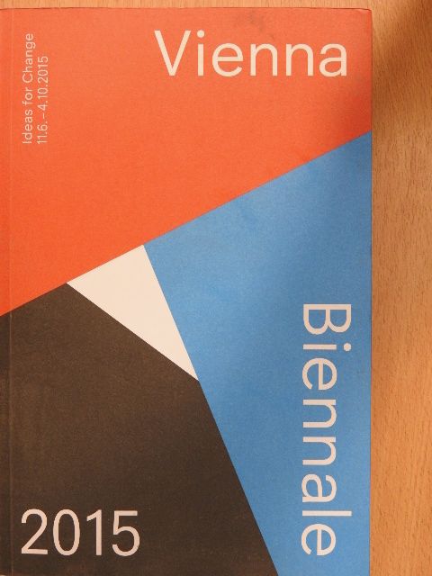 Vienna Biennale 2015 [antikvár]