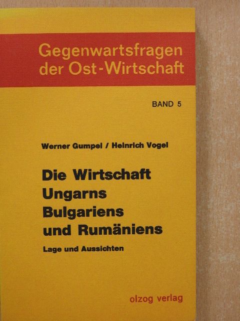 Heinrich Vogel - Die Wirtschaft Ungarns Bulgariens und Rumäniens (dedikált példány) [antikvár]