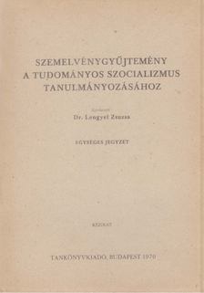 Dr. Lengyel Zsuzsa - Szemelvénygyűjtemény a tudományos szocializmus tanulmányozásához [antikvár]