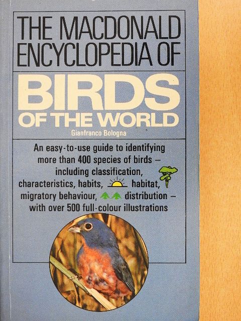 Gianfranco Bologna - The Macdonald Encyclopedia of Birds of the World [antikvár]