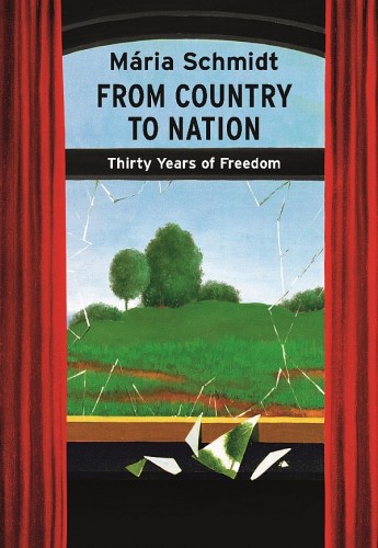 Schmidt Mária - From Country to Nation - Thirty Years of Freedom  [eKönyv: epub, mobi]