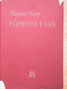 Kárpáti Aurél - Főpróba után [antikvár]