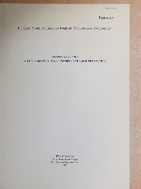 Herbert Lugowski - A valós számok tizedestörtként való bevezetése [antikvár]