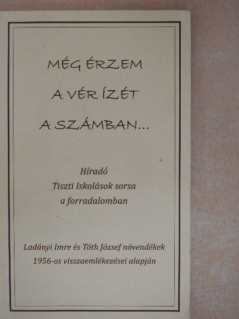 Még érzem a vér ízét a számban... [antikvár]