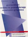 Markus, Harold H. - A gyermekkori asztma és pszeudokrupp természetes gyógyítása [antikvár]