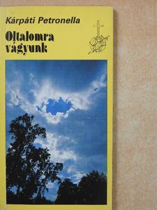 Kárpáti Petronella - Oltalomra vágyunk (dedikált példány) [antikvár]