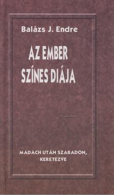 Balázs J. Endre - Az ember színes diája [antikvár]