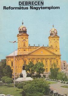 KÖRBER ÁGNES - Debrecen - Református Nagytemplom [antikvár]