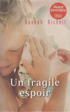 Hannah Richell  - Un fragile espoir [antikvár]