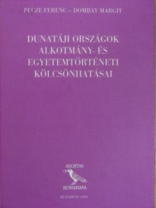 Dombay Margit - Dunatáji országok alkotmány- és egyetemtörténeti kölcsönhatásai [antikvár]