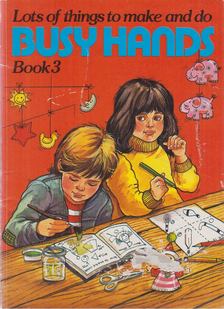 Lots of Things to Make and do Busy Hands Book 3 [antikvár]