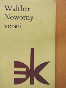 Walther Nowotny - Walther Nowotny versei [antikvár]