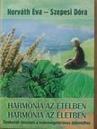 Horváth Éva - Harmónia az ételben-Harmónia az életben [antikvár]