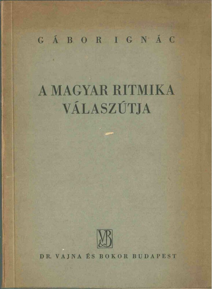 GÁBOR IGNÁC - A magyar ritmika válaszútja [antikvár]