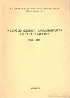 Rósa Rezső (szerk.) - Külföldi szakmai tanulmányutak és tapasztalatok 1980-1981 [antikvár]
