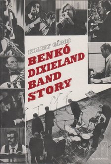 KOLTAY GÁBOR - Benkó Dixieland Band story [antikvár]