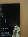 Rachel Field - Az élet újra szép [antikvár]