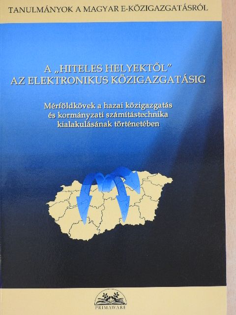 Álló Géza - A "hiteles helyektől" az elektronikus közigazgatásig [antikvár]