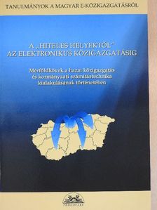 Álló Géza - A "hiteles helyektől" az elektronikus közigazgatásig [antikvár]