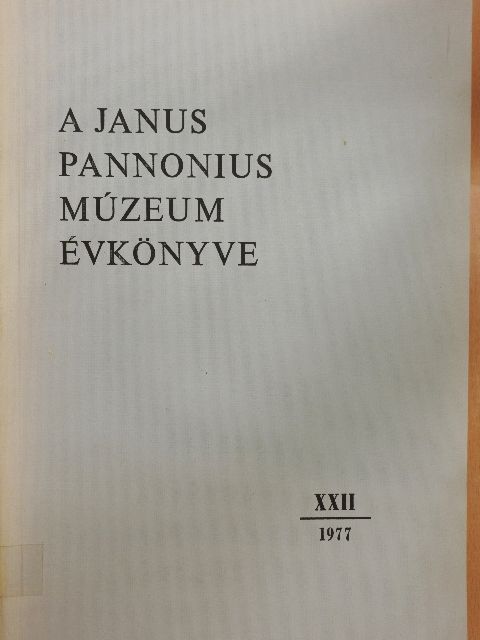 Horváth Adolf Olivér - A Janus Pannonius Múzeum Évkönyve 1977 [antikvár]