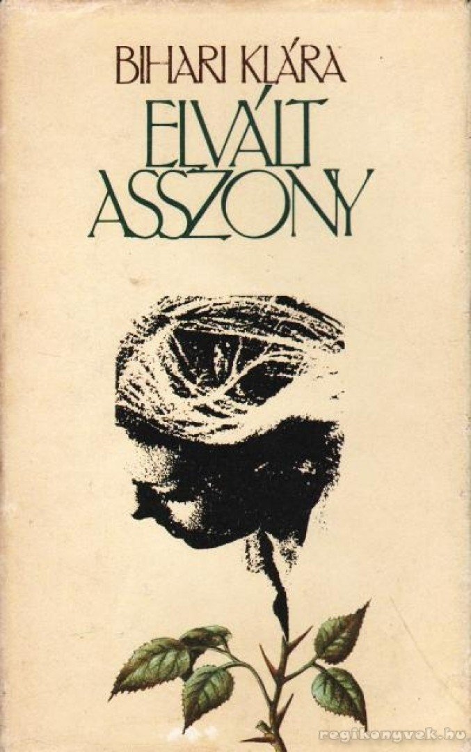 BIHARI KLÁRA - Elvált asszony [antikvár]