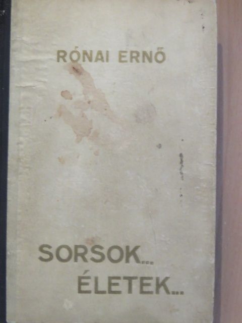 Rónai Ernő - Sorsok... életek... [antikvár]