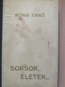 Rónai Ernő - Sorsok... életek... [antikvár]