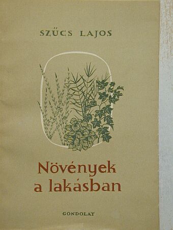 Szűcs Lajos - Növények a lakásban [antikvár]