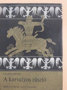 Földes Péter - A karvalyos zászló [antikvár]