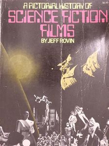 Jeff Rovin - A Pictorial History of Science Fiction Films [antikvár]